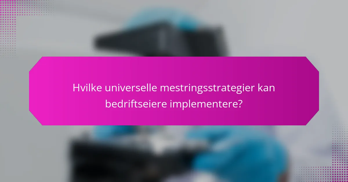 Hvilke universelle mestringsstrategier kan bedriftseiere implementere?