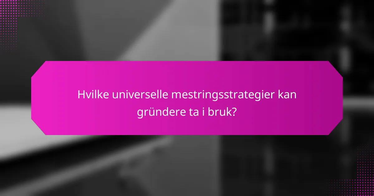 Hvilke universelle mestringsstrategier kan gründere ta i bruk?